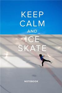 Keep Calm And Ice Skate Notebook