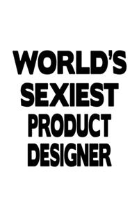 World's Sexiest Product Designer