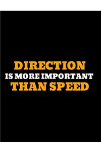 Direction Is More Important Than Speed: lined professional notebook/journal for men: Amazing Notebook/Journal/Workbook - Perfectly Sized 8.5x11" - 120 Pages