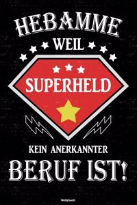 Hebamme weil Superheld kein anerkannter Beruf ist! Notizbuch