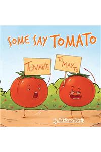 Some Say Tomato