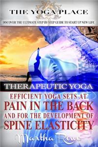 Therapeutic Yoga. Efficient Yoga Sets at Pain in the Back and for the Development of Spine Elasticity (Mindfulness Therapy)