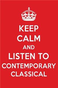 Keep Calm and Listen to Contemporary Classical: Contemporary Classical Designer Notebook