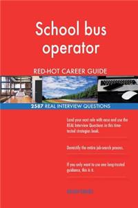 School bus operator RED-HOT Career Guide; 2587 REAL Interview Questions