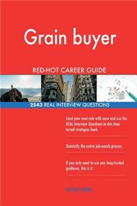 Grain buyer RED-HOT Career Guide; 2543 REAL Interview Questions
