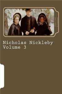 Nicholas Nickleby Volume 3