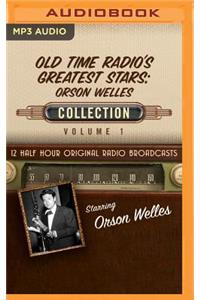 Old Time Radio's Greatest Stars: Orson Welles Collection 1