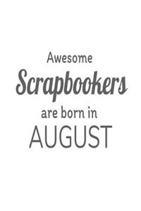 Awesome Scrapbookers Are Born in August