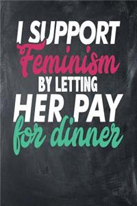 I Support Feminism By Letting Her Pay For Dinner