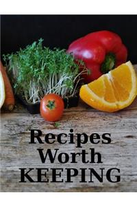 Recipes Worth Keeping