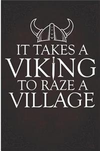 It Takes a Viking to Raze a Village: Takes Viking to Raze a Village Blank Lined Note Book