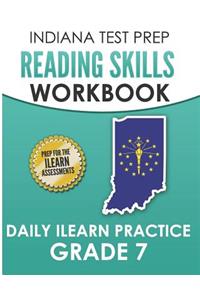 INDIANA TEST PREP Reading Skills Workbook Daily ILEARN Practice Grade 7