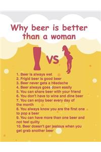 Why Beer Is Better Than a Woman
