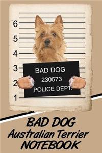 Bad Dog Australian Terrier Notebook