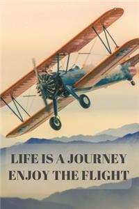 Life Is a Journey Enjoy the Flight