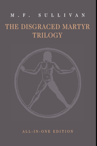 Disgraced Martyr Trilogy