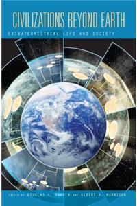 Civilizations Beyond Earth: Extraterrestrial Life and Society