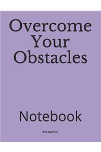 Overcome Your Obstacles