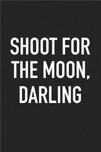 Shoot for the Moon Darling