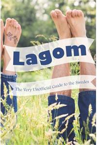 Lagom - The Very Unofficial Guide to the Swedes