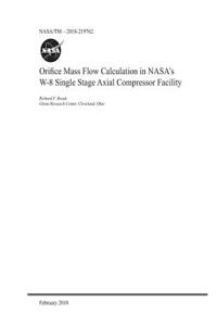 Orifice Mass Flow Calculation in Nasa's W-8 Single Stage Axial Compressor Facility