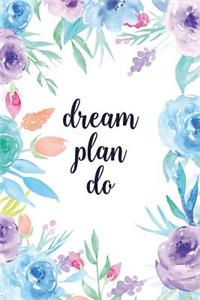 Dream Plan Do