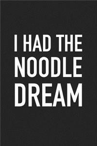 I Had the Noodle Dream
