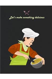 Lets Make Something Delicious