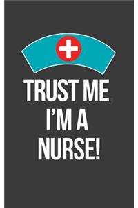 Trust Me I Am a Nurse