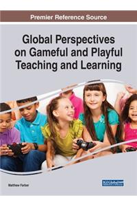 Global Perspectives on Gameful and Playful Teaching and Learning