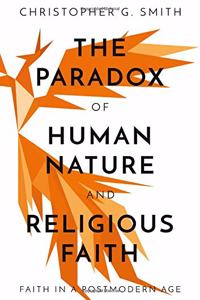 The Paradox of Human Nature and Religious Faith