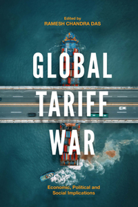 Global Tariff War: Economic, Political and Social Implications