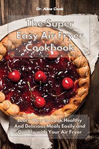 The Super Easy Air Fryer Cookbook
