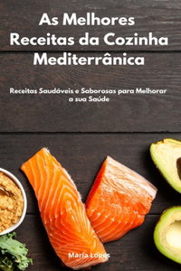 As Melhores Receitas da Cozinha Mediterrânica