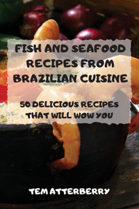 Fish and Seafood Recipes from Brazilian Cuisine