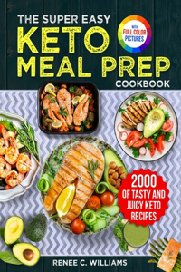 Super Easy Keto Meal Prep Cookbook