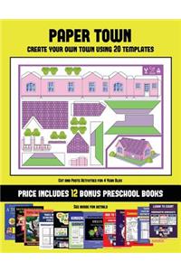 Cut and Paste Activities for 4 Year Olds (Paper Town - Create Your Own Town Using 20 Templates)