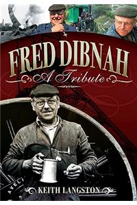 Fred Dibnah - A Tribute