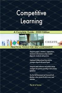 Competitive Learning A Complete Guide - 2020 Edition