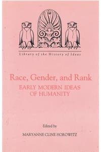 Race, Gender, and Rank: Early Modern Ideas of Humanity