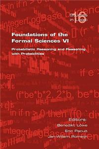 Foundations of the Formal Sciences VI