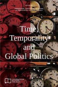 Time, Temporality and Global Politics