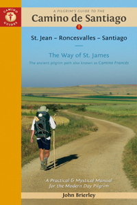 A Pilgrim's Guide to the Camino de Santiago (Camino Frances)