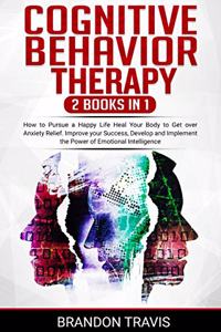 COGNITIVE BEHAVIOR THERAPY 2 Books in 1