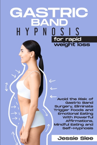 Gastric Band Hypnosis for Rapid Weight Loss