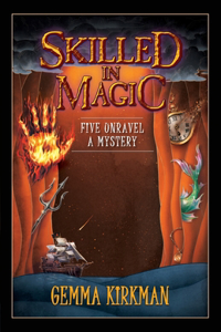 Skilled in Magic - Five Unravel a Mystery