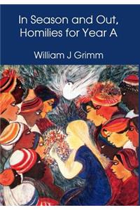 In Season and Out, Homilies for Year A