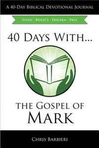 40 Days With...The Gospel of Mark