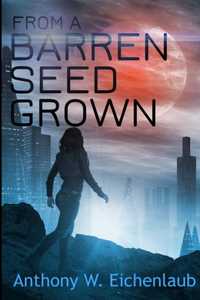 From a Barren Seed Grown