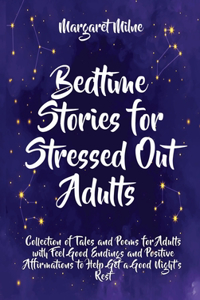 Bedtime Stories for Stressed Out Adults